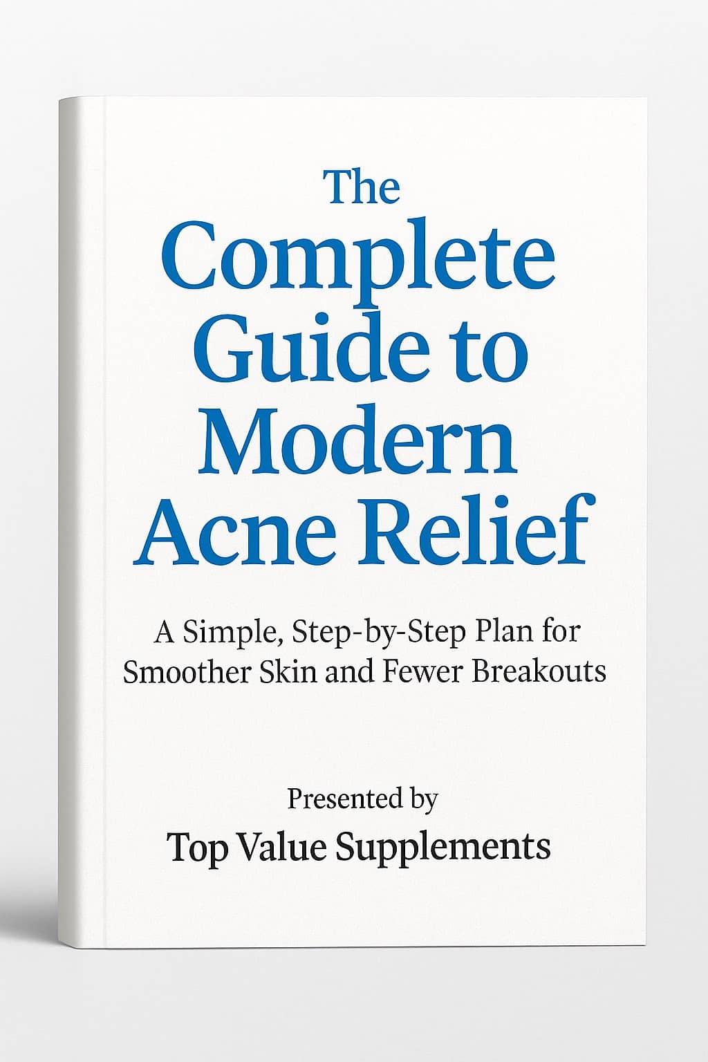 The Complete Guide to Modern Acne Relief Ebook Cover